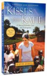 Kisses from Katie : A Story of Relentless Love and Redemption