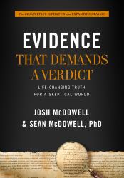 Evidence That Demands a Verdict : Life-Changing Truth for a Sceptical World
