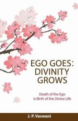 Ego Goes : Divinity Grows