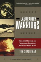 Laboratory Warriors : How Allied Science and Technology Tipped the Balance in World War II