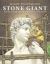 Stone Giant : Michelangelo's David and How He Came to Be Stone Giant : Michelangelo's David and How He Came to Be