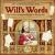Will's Words : How William Shakespeare Changed the Way You Talk Will's Words : How William Shakespeare Changed the Way You Talk