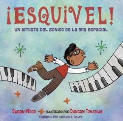 ¡Esquivel! : Un Artista Del Sonido de la Era Espacial