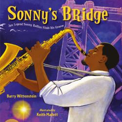 Sonny's Bridge : Jazz Legend Sonny Rollins Finds His Groove
