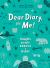 Dear Diary, It's Me! : Thoughts, Memories, Secrets and Dreams