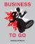 Business to Go : Simple Ideas to Takeaway