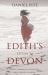 Edith's Return to Devon : A Life Changed by Austerity and Pursued by Regret Edith's Return to Devon : A Life Changed by Austerity and Pursued by Regret