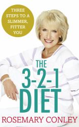 Rosemary Conley's 3-2-1 Diet : Just 3 Steps to a Slimmer, Fitter You