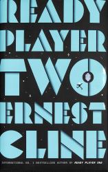 Ready Player Two : The Highly Anticipated Sequel to READY PLAYER ONE