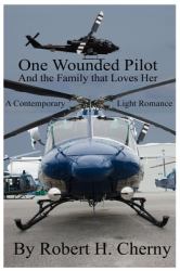 One Wounded Pilot : And the Family That Loves Her