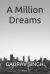 A Million Dreams