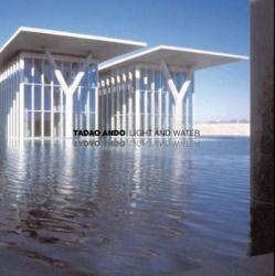 Tadao Ando : Light and Water