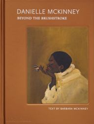 Danielle Mckinney : Beyond the Brushstroke
