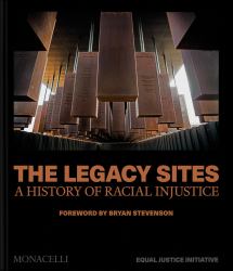The Legacy Sites : A History of Racial Injustice