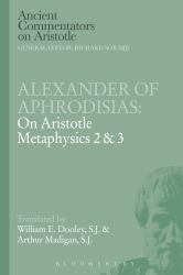 Alexander of Aphrodisias: on Aristotle Metaphysics 2&3