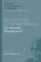 Alexander of Aphrodisias: on Aristotle Metaphysics 4