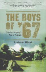 The Boys Of '67 : Charlie Company's War in Vietnam