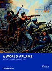World Aflame - Interwar Wargame Rules 1918-39