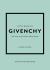 Little Book of Givenchy : The Story of the Iconic Fashion House