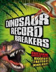 Dinosaur Record Breakers : Awesome Dinosaur Facts