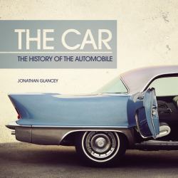 The Car : The History of the Automobile