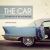 The Car : The History of the Automobile