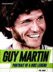 Guy Martin : Portrait of a Bike Legend