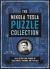 The Nikola Tesla Puzzle Collection : An Electrifying Series of Challenges, Enigmas and Puzzles