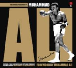 The Official Treasures of Muhammad Ali : Foreword by Muhammad Ali