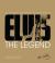 Elvis: the Legend : The Authorized Book from the Graceland(r) Archives