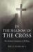 In the Shadow of the Cross : The Greatest Conspiracy of All Time 