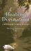 Healing Divination : A Native Guide to Being Intuitive