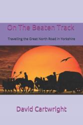 On the Beaten Track : Travelling the Great North Road in Yorkshire