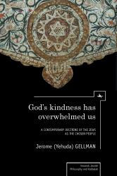 God's Kindness Has Overwhelmed Us : A Contemporary Doctrine of the Jews As the Chosen People