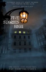 Five Stories High : One House, Five Hauntings, Five Chilling Stories