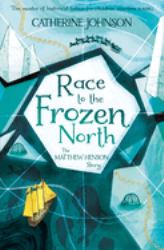 Race to the Frozen North : The Matthew Henson Story
