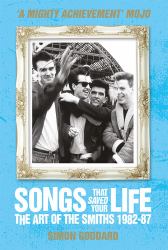 Songs That Saved Your Life (Revised Edition) : The Art of the Smiths 1982-87