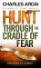 Hunt through the Cradle of Fear