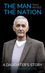 The Man Who Moved the Nation: : A Daughter's Story