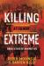 Killing at Its Very Extreme : Dublin: October 1917- November 1920 Killing at Its Very Extreme : Dublin: October 1917- November 1920