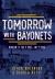 Tomorrow with Bayonets : Dublin: July 1921 - July 1922 Tomorrow with Bayonets : Dublin: July 1921 - July 1922