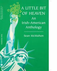 A Little Bit of Heaven: an Irish American Anthology