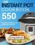 Instant Pot(r) Cookbook: 550 Delicious Recipes for Everyday Cooking