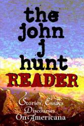 The John J. Hunt Reader