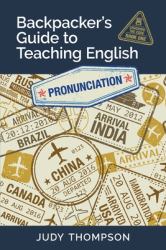Backpacker's Guide to Teaching English Book 1 Pronunciation : Cracking the Code