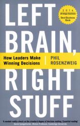 Left Brain, Right Stuff : How Leaders Make Winning Decisions