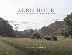 Zero Hour : Views from the Parapet of the Somme