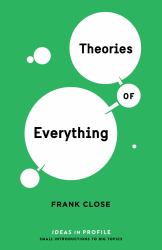 Theories of Everything: Ideas in Profile : Ideas in Profile