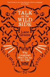 Talk on the Wild Side : Why Language Won't Do As It's Told
