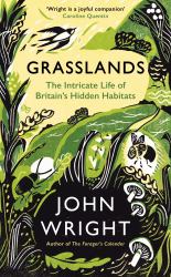 Grasslands : The Intricate Life of Britain's Hidden Habitats